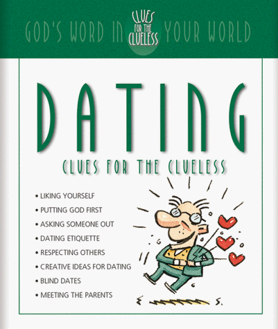 Stock image for Dating Clues for the Clueless : God's Word in Your World for sale by Better World Books