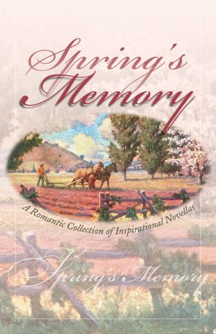 9781577485025: Spring's Memory: A Valentine for Prudence/Set Sail My Heart/The Wonder of Spring/The Blessings Basket (Inspirational Romance Collection)