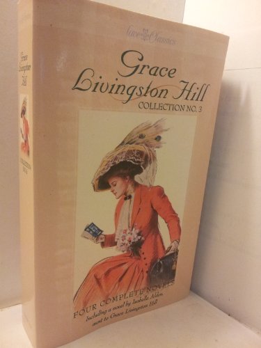 Beispielbild fr Grace Livingston Hill Collection No. 3: Four Complete Novels zum Verkauf von Books of the Smoky Mountains