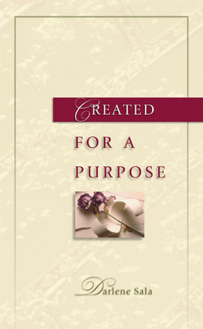 Stock image for Created for a Purpose: A Message of Hope for the Woman Struggling With Issues of Self-Esteem for sale by Goldstone Books
