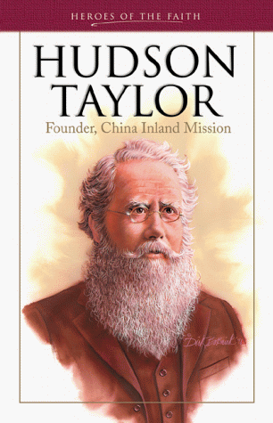 Stock image for Hudson Taylor: Founder, China Inland Mission (Heroes of the Faith) for sale by Front Cover Books