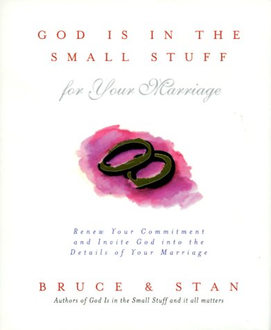 Stock image for God Is in the Small Stuff for Your Marriage: Renew Your Commitment and Invite God into the Details of Your Marriage for sale by SecondSale