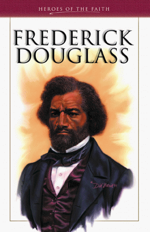 Imagen de archivo de Frederick Douglass: Abolitionist and Reformer (Heroes of the Faith) a la venta por Wonder Book