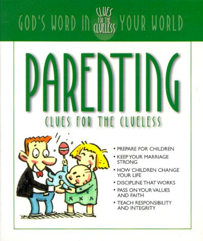 Stock image for Parenting Clues for the Clueless: God's Word in Your World for sale by Wonder Book