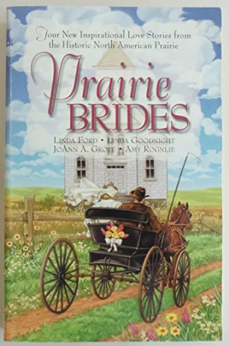 Stock image for Prairie Brides : Four New Inspirational Love Stories from the American Prairie for sale by Better World Books