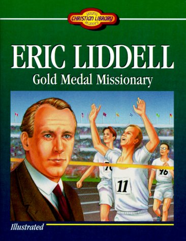 Beispielbild fr Eric Liddell: Gold Medal Missionary (Young Readers Christian Library) zum Verkauf von Reuseabook