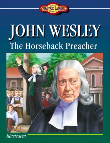 Stock image for John Wesley: The Horseback Preacher (Young Reader's Christian Library) for sale by Once Upon A Time Books