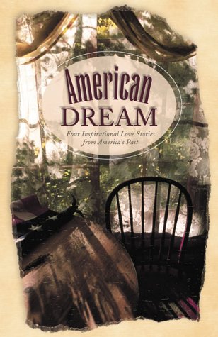 Imagen de archivo de American Dream: I Take Thee, A Stranger/Blessed Land/Promises Kept/Freedom's Ring (Inspirational Romance Collection) a la venta por Wonder Book