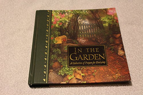 Beispielbild fr In the Garden: A Collection of Prayers for Everyday zum Verkauf von Save With Sam