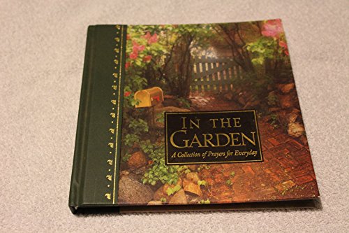 Imagen de archivo de In the Garden: A Collection of Prayers for Everyday a la venta por Save With Sam