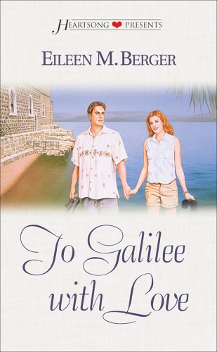 Stock image for To Galilee With Love (Heartsong Presents #366) for sale by ThriftBooks-Dallas
