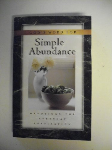 Imagen de archivo de God's Word for Simple Abundance: Devotions for Everyday Inspiration a la venta por Better World Books