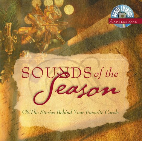 Beispielbild fr Sounds of the Season: The Stories Behind Your Favorite Carols (Expressions) zum Verkauf von Wonder Book