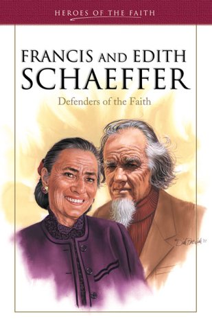 Beispielbild fr Francis and Edith Schaeffer: Defenders of the Faith (Heroes of the Faith) zum Verkauf von Wonder Book