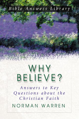 Stock image for Why Believe?: Answers to Key Questions about the Christian Faith for sale by Your Online Bookstore