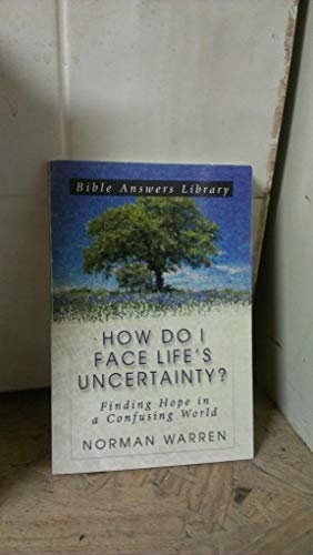 Stock image for How Do I Face Life's Uncertainty?: Finding Hope in a Confusing World (Bible Answer Library) for sale by Wonder Book