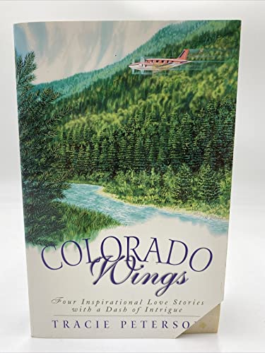 9781577488286: Colorado Wings: Four Inspirational Love Stories With a Dash of Intrigue