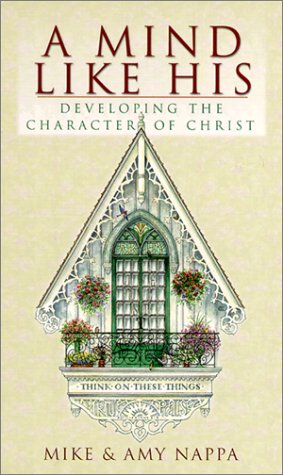 Beispielbild fr A Mind Like His: Developing the Character of Christ (Inspirational Library) zum Verkauf von Wonder Book