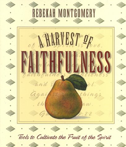 Beispielbild fr A Harvest of Faithfulness zum Verkauf von Wonder Book