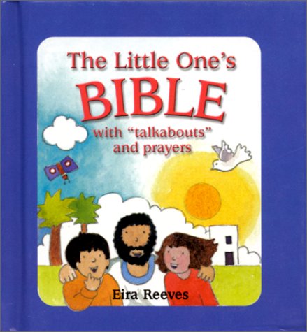 The Little One's Bible with "Talkabouts" and Prayers (9781577488460) by Reeves, Eira