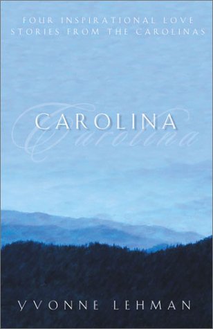 Carolina: Mountain Man, Smoky Mountain Sunrise, Call of the Mountain, Whiter Than Snow (9781577489702) by Lehman, Yvonne