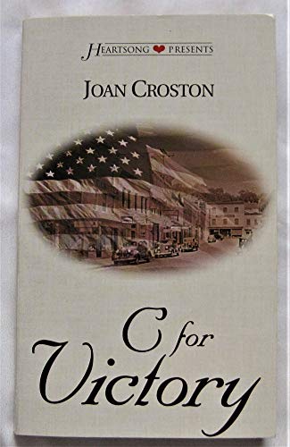 C for Victory (United We Stand, Book 1) (Heartsong Presents #391) (9781577489832) by Croston, Joan