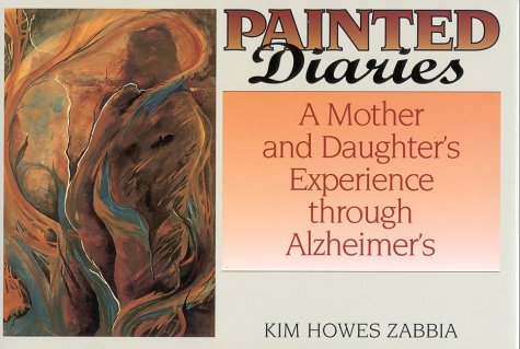Imagen de archivo de Painted Diaries : A Mother and Daughter's Experience Through Alzheimers a la venta por Better World Books: West