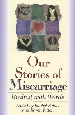 Stock image for Our Stories of Miscarriage: Healing With Words for sale by Adventures Underground