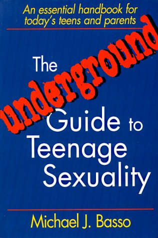 Imagen de archivo de The Underground Guide to Teenage Sexuality a la venta por Better World Books