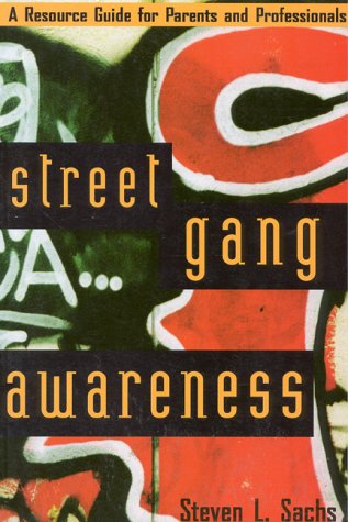 Stock image for Street Gang Awareness: A Resource Guide for Parents and Professionals for sale by Ergodebooks