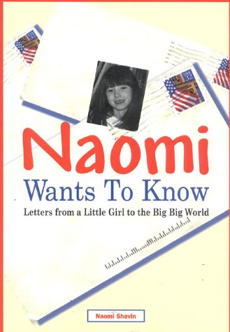 

Naomi Wants to Know: Letters from a Little Girl to the Big Big World