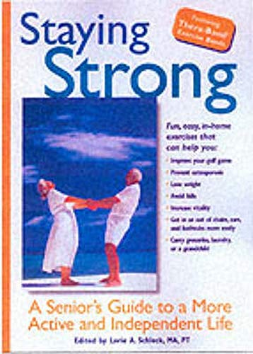 Beispielbild fr Staying Strong : A Senior's Guide to a More Active and Independent Life zum Verkauf von Better World Books