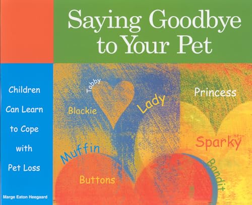 Imagen de archivo de Saying Goodbye to Your Pet : Children Can Learn to Cope with Pet Loss a la venta por Better World Books