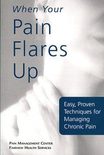 9781577491200: When Your Pain Flares Up: Easy, Proven Techniques for Managing Chronic Pain