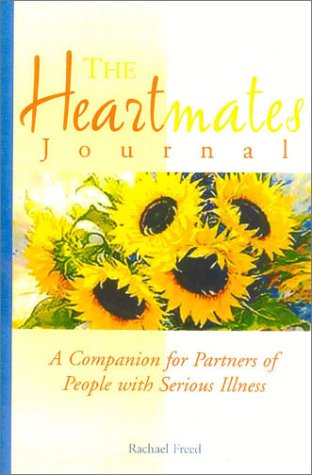 Stock image for The Heartmates Journal : A Companion for Partners of People with Serious Illness for sale by Better World Books