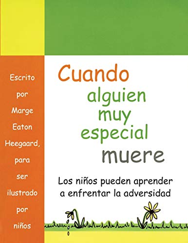 Imagen de archivo de Cuando Alguien Muy Especial Muere : Los Ni'os Pueden Aprender a Enfrentar la Adversided a la venta por Better World Books