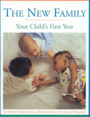 Beispielbild fr The New Family : Your Child's First Year zum Verkauf von Better World Books