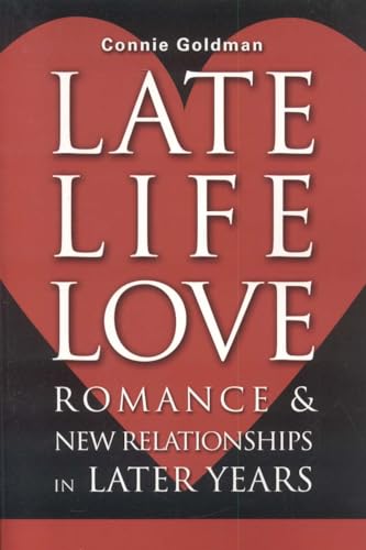 Beispielbild fr Late Life Love: Romance and New Relationships in Later Years zum Verkauf von Daedalus Books