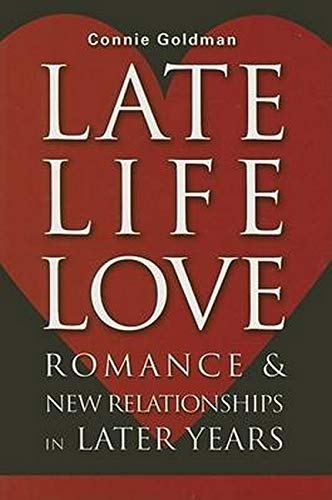 Stock image for Late-life Love: Romance And New Relationships in Later Years for sale by Eatons Books and Crafts