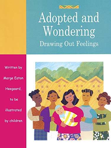 Beispielbild fr Adopted and Wondering: Drawing Out Feelings zum Verkauf von WorldofBooks