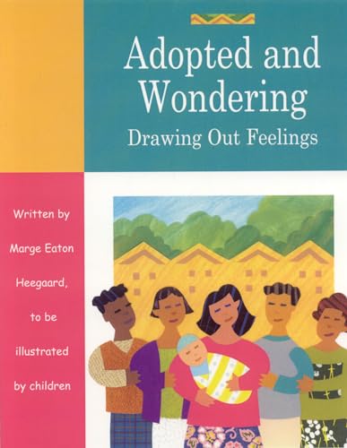 Stock image for Adopted and Wondering: Drawing Out Feelings for sale by WorldofBooks