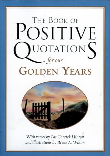 Stock image for The Book of Positive Quotations for Our Golden Years for sale by HPB-Emerald