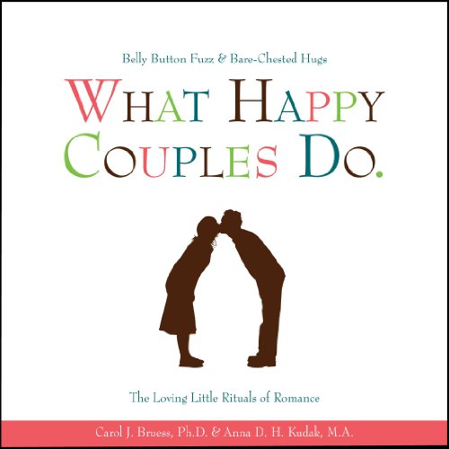 Beispielbild fr What Happy Couples Do: Belly Button Fuzz & Bare-Chested Hugs--The Loving Little Rituals of Romance zum Verkauf von SecondSale