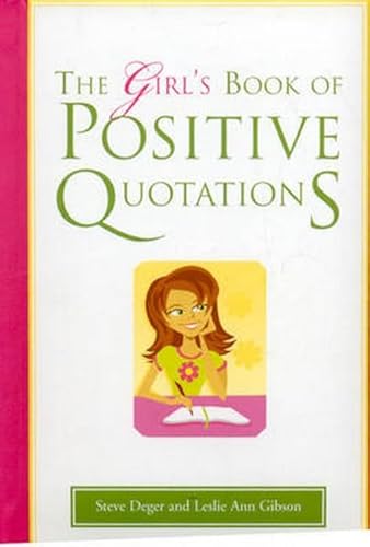 Beispielbild fr The Girl's Book of Positive Quotations zum Verkauf von Ergodebooks