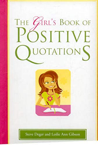 Stock image for The Girl's Book of Positive Quotations for sale by SecondSale