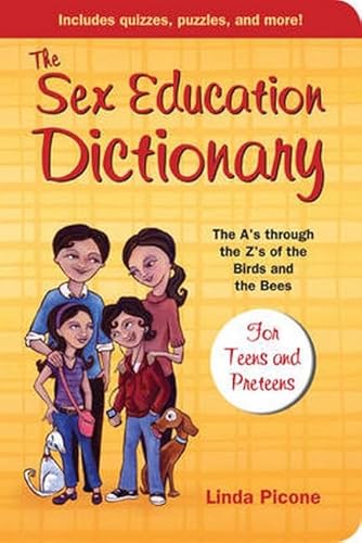 Stock image for The Sex Education Dictionary: The A's Through the Z's of the Birds and the Bees for sale by AwesomeBooks