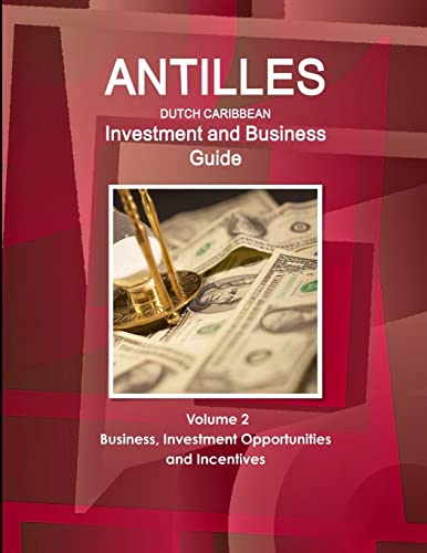 Stock image for Antilles Investment and Business Guide Volume 2 Business, Investment Opportunities and Incentives for sale by Mispah books