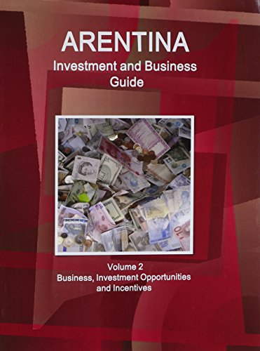 Argentina Investment and Business Guide - Ibp Usa