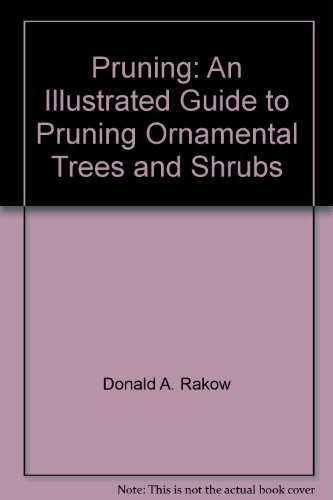 9781577530138: Pruning: An Illustrated Guide to Pruning Ornamental Trees and Shrubs