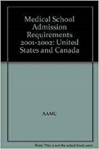 Imagen de archivo de MEDICAL SCHOOL ADMISSION REQUIREMENTS UNITED STATES AND CANADA , 2001 - 2002 ; 51 /E a la venta por Basi6 International
